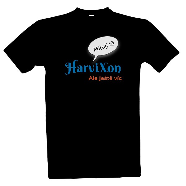 Tričko s potiskem Tričko Miluji tě HarviXon
